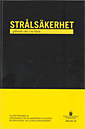 Strålsäkerhet. SOU 2011:18; Sverige. Utredningen om en samordnad reglering på kärnteknik- och strålskyddsområdet (Strålsäkerhetsutredningen); 2011