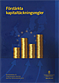 Förstärkta kapitaltäckningsregler : betänkande från Utredningen om nya kapitaltäckningsregler SOU 2013:65; Finansdepartementet; 2013