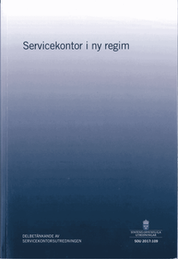 Servicekontor i ny regim. SOU 2017:109 : Delbetänkande från Servicekontorsutredningen; Finansdepartementet,; 2017