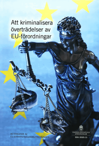 Att kriminalisera överträdelser av EU-förordningar. SOU 2020:13 : Betänkand; null; 2020