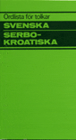 Ordlista för tolkar Svenska Serbokroatiska; Språkrådet; 1995