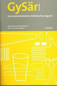 Gymnasiesärskolans individuella program  : Kursplaner, betygskriterier och kommentarer. Kurs- och ämnesregister; Skolverkets Allmänna Råd; 2002