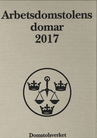 Arbetsdomstolens domar årsbok 2017 (AD); Domstolsverket; 2018