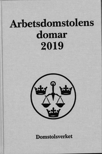 Arbetsdomstolens domar årsbok 2019 (AD); Sverige. Domstolsverket, Sverige. Arbetsdomstolen; 2020