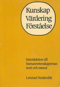 Kunskap-värdering-förståelse; Lennart Nordenfelt; 1982