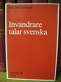 Invandrare talar svenska; Ulla-Britt Kotsinas; 1985