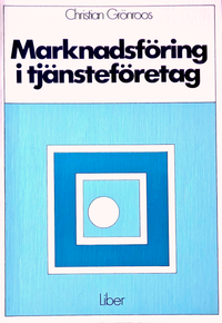 Marknadsföring i tjänsteföretag; Christian Grönroos; 1987