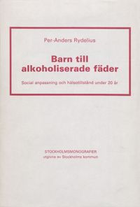 Barn till alkoholiserade fäder; P-A Rydelius; 1981