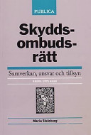 Skyddsombudsrätt : Samverkan, ansvar och tillsyn; Ulf Karlsson, Egon Magnusson; 1995