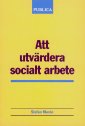 Att utvärdera socialt arbete; Stefan Morén; 1996