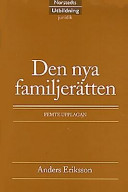 Den nya familjerätten : makars och sambors egendomsförhållanden, bodelning och arv; Anders Eriksson; 1997