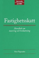 Fastighetsskatt : Handbok om taxering och beskattning; Norstedts Juridik; 2000