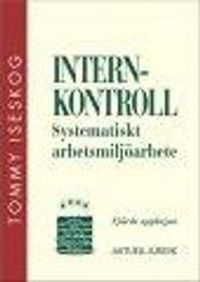 Internkontroll : Systematiskt arbetsmiljöarbete; Tommy Iseskog; 2001
