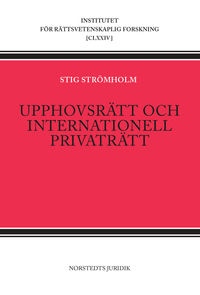 Upphovsrätt och internationell privaträtt; Stig Strömholm; 2001