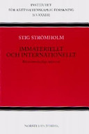 Immateriellt och internationellt : Rättsvetenskapliga uppsatser; Stig Strömholm; 2004