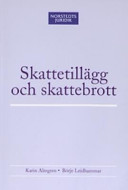Skattetillägg och skattebrott; Karin Almgren, Karin Almgren; 2006