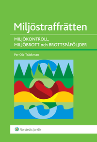 Miljöstraffrätten : miljökontroll, miljöbrott och brottspåföljder; Per Ole Träskman; 2010