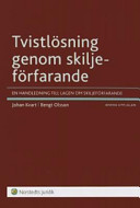 Tvistlösning genom skiljeförfarande : en handledning till lagen om skiljeförfarande; Johan Kvart, Bengt Olsson; 2007