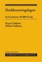 Skuldsaneringslagen : en kommentar till 2006 års lag; Trygve Hellners, Mikael Mellqvist; 2007