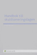 Handbok till skuldsaneringslagen; Mikael Mellqvist; 2007