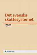 Det svenska skattesystemet; Gunnar Rabe, Ingrid Melbi; 2007