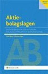 Aktiebolagslagen : en introduktion för aktieägare, bolagsledningar och deras rådgivare; Rolf Skog, Catarina Fäger; 2007