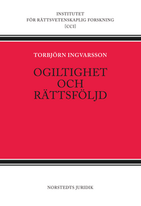 Ogiltighet och rättsföljd; Torbjörn Ingvarsson; 2012