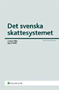 Det svenska skattesystemet; Gunnar Rabe, Ingrid Melbi; 2008