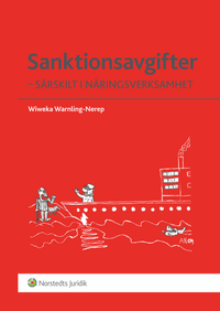 Sanktionsavgifter : särskilt i näringsverksamhet; Wiweka Warnling-Nerep; 2010
