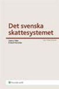 Det svenska skattesystemet; Gunnar Rabe, Richard Hellenius; 2010