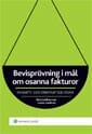 Bevisprövning i mål om osanna fakturor  : en skatte- och straffrättslig studie; Börje Leidhammar, Gustav Lindkvist; 2011