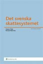Det svenska skattesystemet; Gunnar Rabe, Richard Hellenius; 2011
