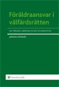 Föräldraansvar i välfärdsrätten  : om vårdnad, vårdnadstvister och barnskydd; Johanna Schiratzki; 2013