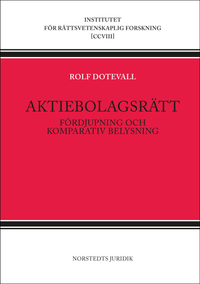 Aktiebolagsrätt : fördjupning och komparativ belysning; Rolf Dotevall; 2015