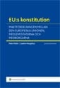 EU:s konstitution : maktfördelningen mellan den europeiska unionen, medlemsstaterna och medborgarna; Mats Melin, Joakim Nergelius; 2012