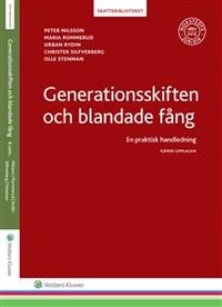Generationsskiften och blandade fång : en praktisk handledning; Peter Nilsson, Urban Rydin, Christer Silfverberg, Maria Rommerud, Olle Stenman; 2016