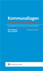 Kommunallagen i lydelsen den 1 januari 2013; Ulf Lindquist, Sten Losman; 2013