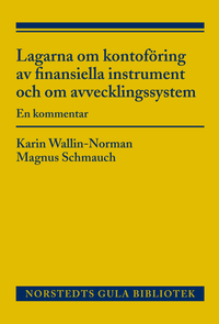 Lagarna om kontoföring av finansiella instrument och om avvecklingssystem : en kommentar; Karin Wallin-Norman; 2013