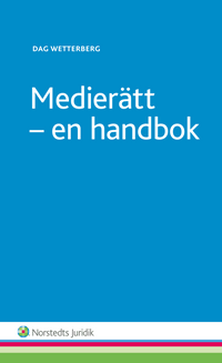 Medierätt : en handbok; Dag Wetterberg; 2014