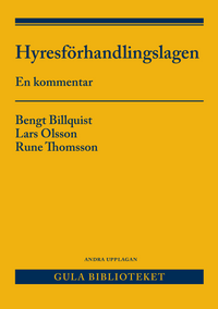Hyresförhandlingslagen och anslutande lagstiftning : en kommentar; Bengt Billquist, Lars Olsson, Rune Thomsson; 2019
