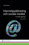 Internetpublicering och sociala medier : en juridisk vägledning; Malin Edmar; 2015