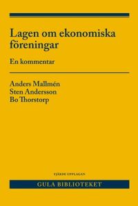 Lagen om ekonomiska föreningar : En kommentar; Anders Mallmé, Sten Andersson, Bo Thorstorp; 2016