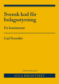 Svensk kod för bolagsstyrning : en kommentar; Carl Svernlöv; 2017