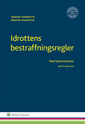 Idrottens bestraffningsregler : med kommentarer; Anders Hübinette, Krister Malmsten; 2016