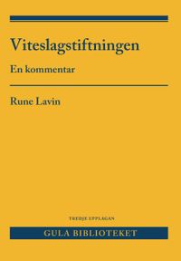 Viteslagstiftningen : en kommentar; Rune Lavin; 2017
