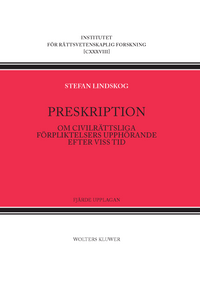 Preskription : om civilrättsliga förpliktelsers upphörande efter viss tid; Stefan Lindskog; 2017