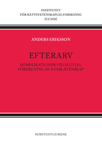 Efterarv : komplikationer vid slutlig fördelning av kvarlåtenskap; Anders Eriksson; 2018