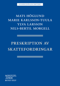 Preskription av skattefordringar; Mats Höglund, Marie Karlsson-Tuula, Ylva Larsson, Nils-Bertil Morgell; 2019