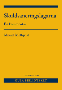 Skuldsaneringslagarna : en kommentar; Mikael Mellqvist; 2024