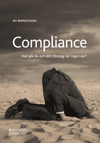 Compliance : vad gör du och ditt företag när ingen ser?; Bo Berndtsson; 2021